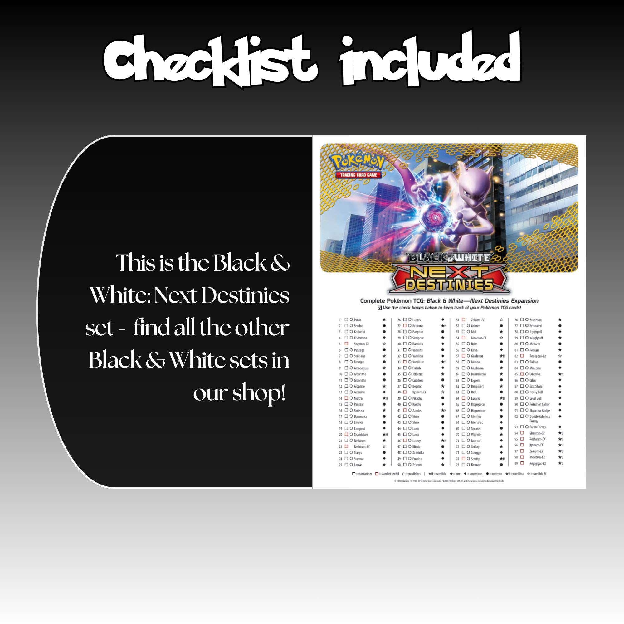 Example of the checklist that’s included to see which cards are all in the Next Destinies set from the Black & White Series.