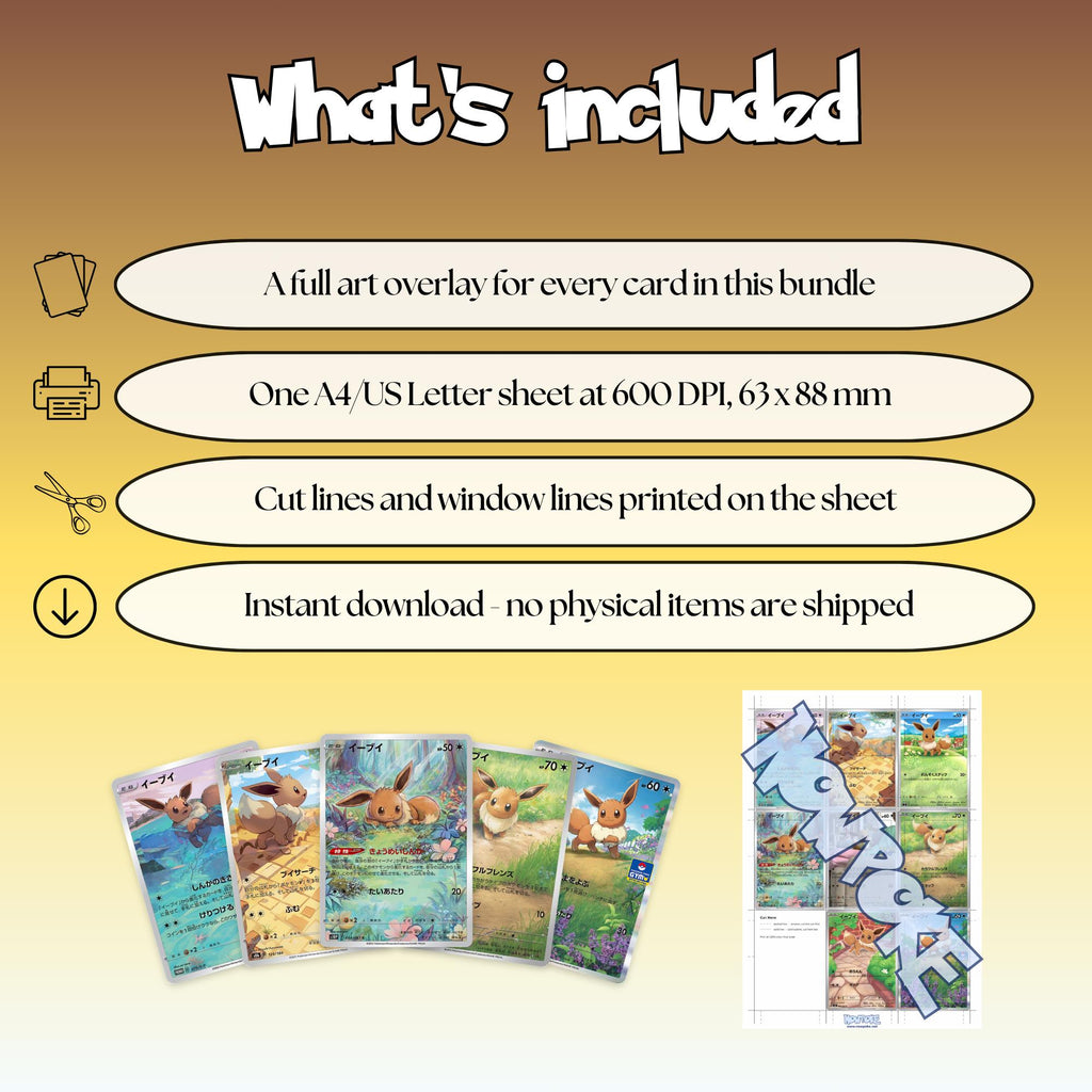 What is included with the Japanese Eevee full art overlay bundle: a full art overlay for every card in the bundle, one sheet at 600 DPI in A4 and US Letter at true size 63 x 88 mm, cut lines and window lines on the sheet, and an instant download.