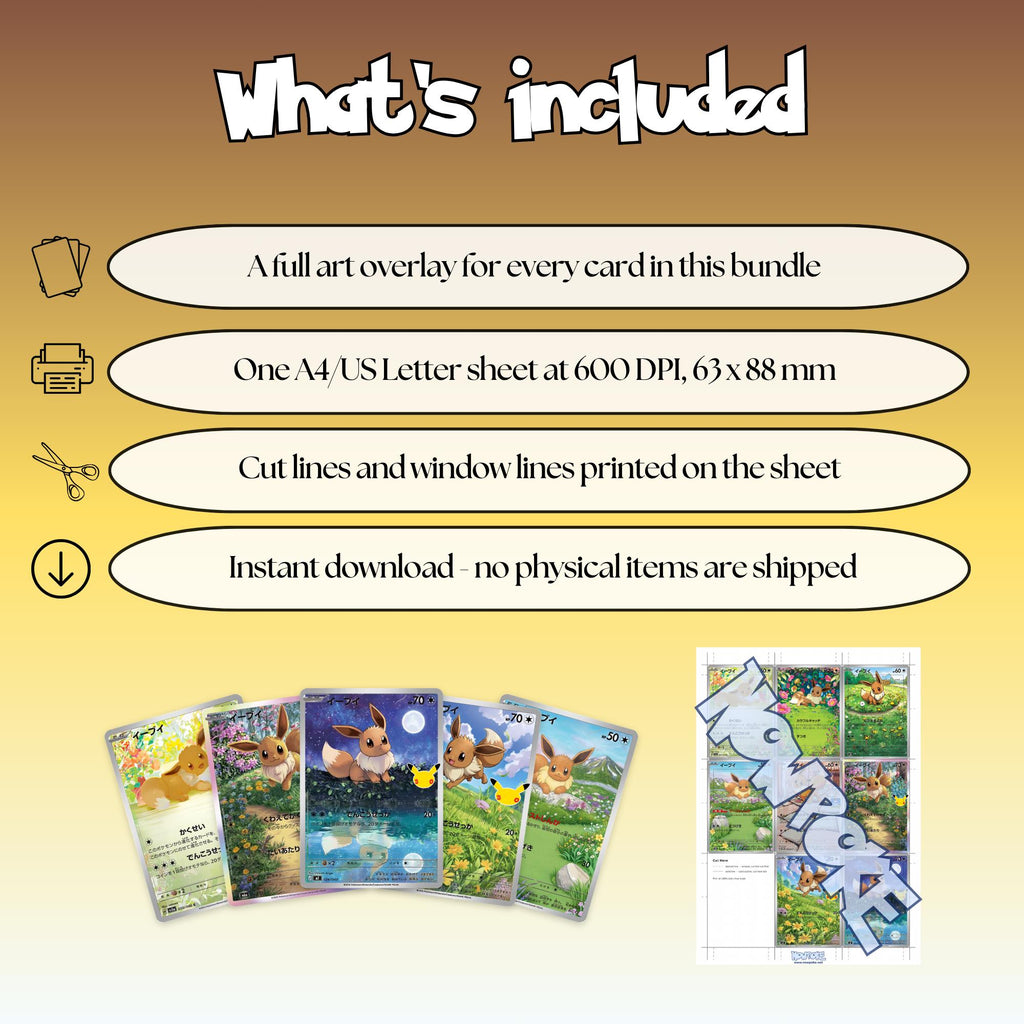What is included with the Japanese Eevee full art overlay bundle: a full art overlay for every card in the bundle, one sheet at 600 DPI in A4 and US Letter at true size 63 x 88 mm, cut lines and window lines on the sheet, and an instant download.